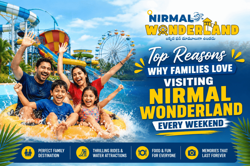Top Reasons Why Families Love Visiting Nirmal Wonderland Every Weekend 