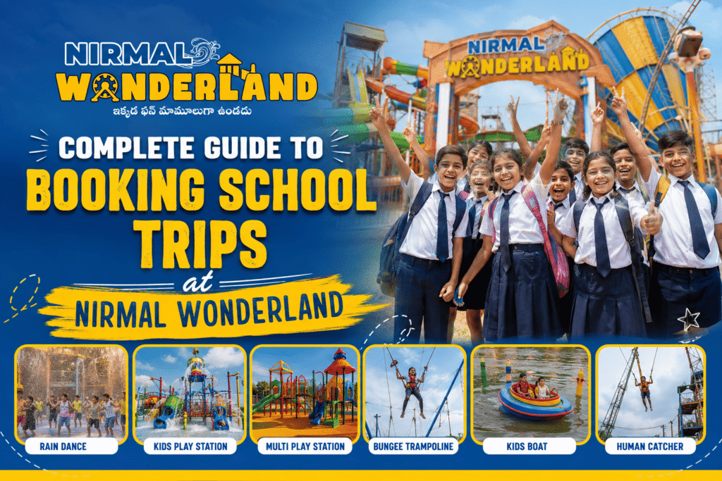 COMPLETE GUIDE TO BOOKING SCHOOL TRIPS AT NIRMAL WONDERLAND