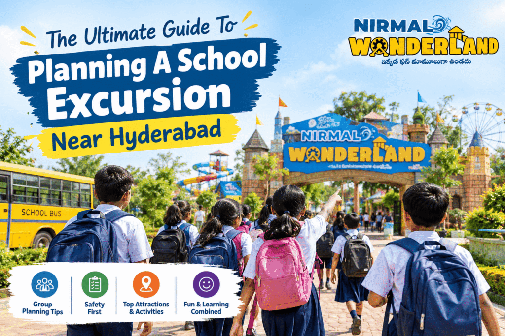 The Ultimate Guide To Planning A School Excursion Near Hyderabad